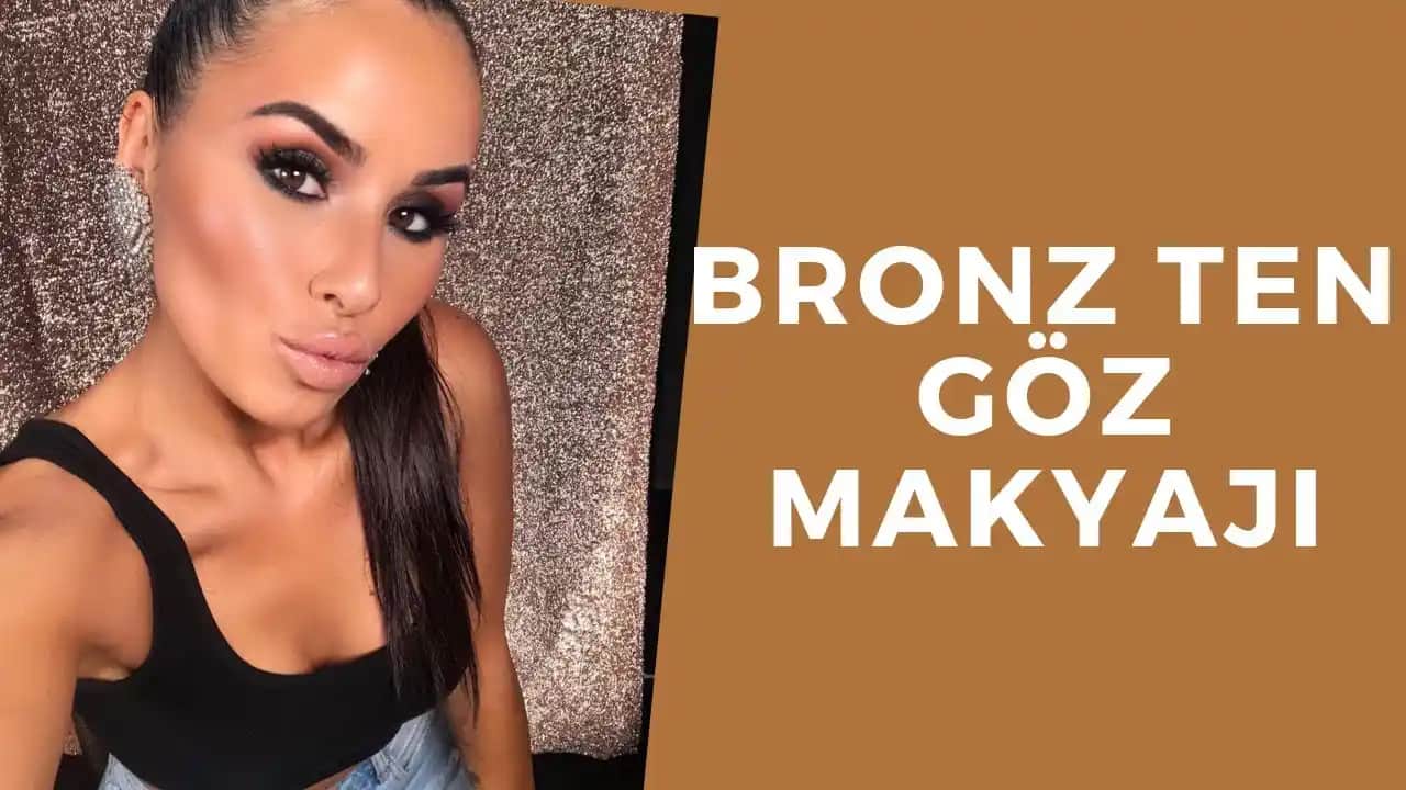 Bronz Ten Makyajı: Doğal ve Sağlıklı Bir Görünüm İçin Temel Prensipler ve Uygulama Teknikleri
