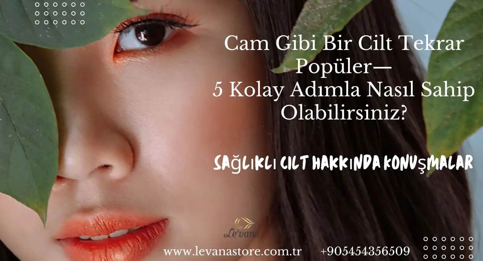 Cam Gibi Pürüzsüz ve Parlak Cilt İçin En Etkili Bakım Yöntemleri ve İpuçları