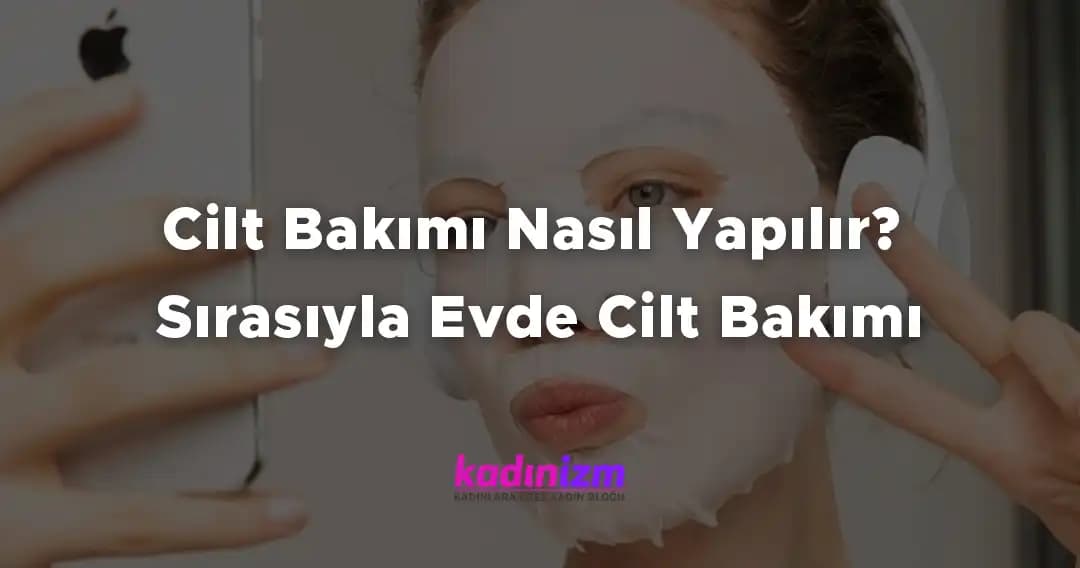 Evde Cilt Bakımı Rehberi: Güzellik Rutininizi Doğru Adımlarla Mükemmelleştirin