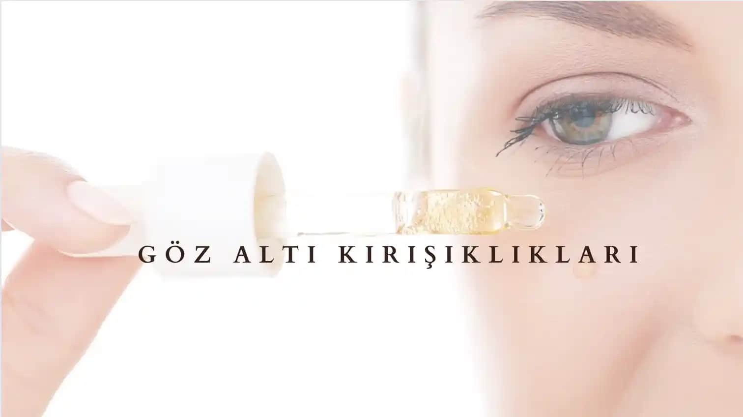 Göz Altı Kırışıklıklarını Önleme ve Azaltma Yöntemleri Hakkında Detaylı Rehber