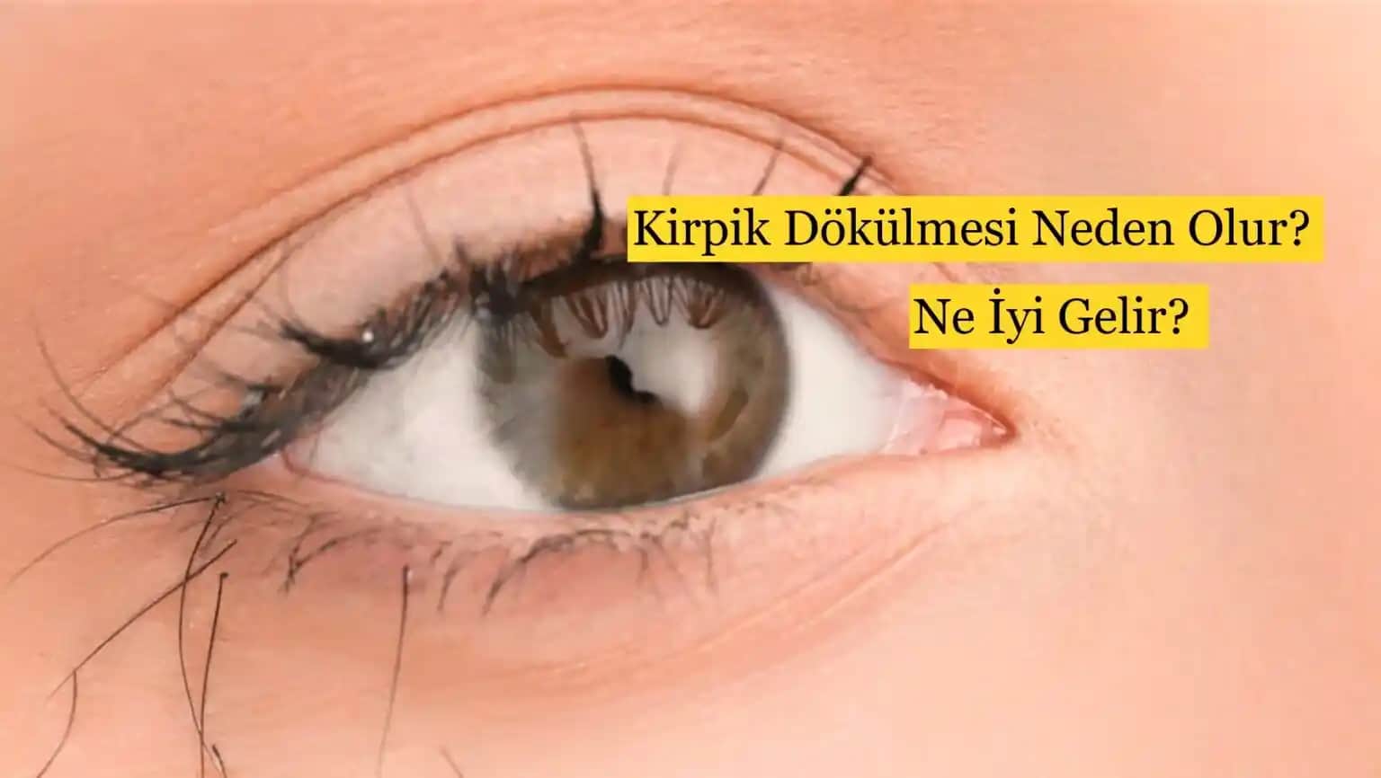 Kirpik Uzamasını Destekleyen Doğal ve Kozmetik Yöntemler İle Uzun ve Sağlıklı Kirpikler