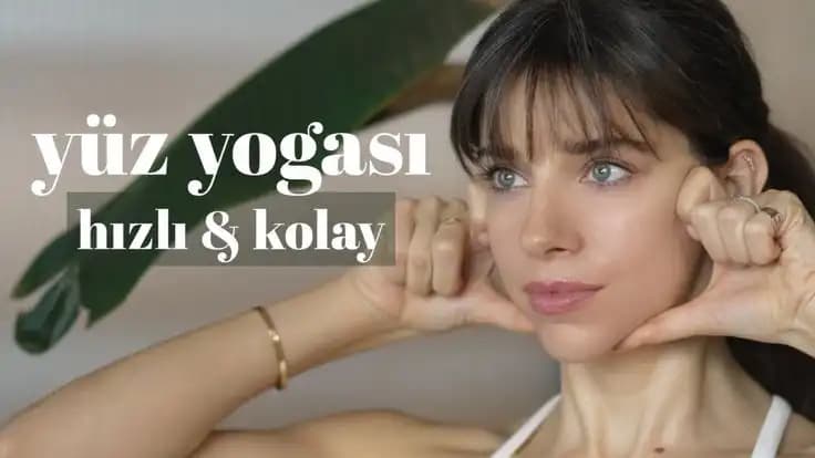 Kolay Yüz Egzersizleri ile Doğal Güzelliğinizi Koruma Yöntemleri ve Faydaları
