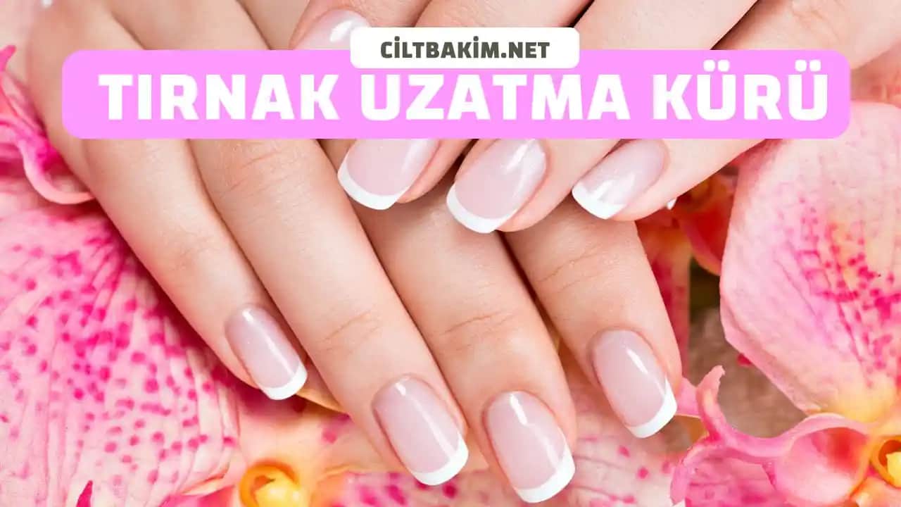 Tırnak Uzatan Ürünler ve Sağlıklı Tırnaklara Giden Yol Rehberi