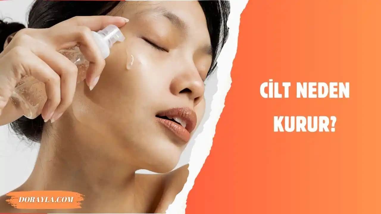 Vücut Kuruluğu Nedenleri ve Etkili Nemlendirme Yöntemleri Hakkında Detaylı Bilgi