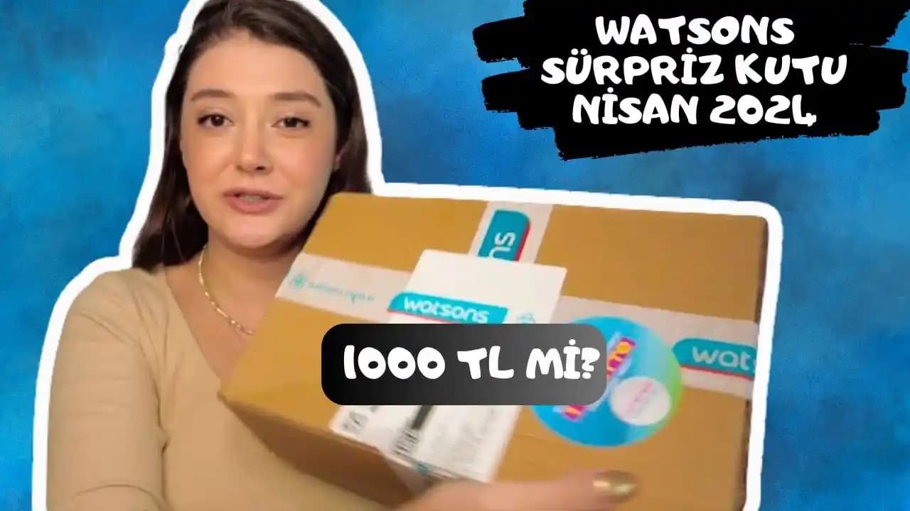 Watsons Sürpriz Kutuları: Kozmetik Trendleri ve Alışverişte Yeni Deneyim