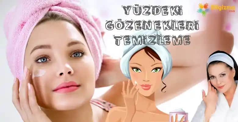 Yüzdeki Gözenekleri Temizleme Yöntemleri ve Cilt Sağlığı İçin Pratik İpuçları