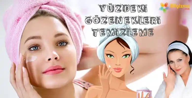 Yüzdeki Gözenekleri Temizleme Yöntemleri ve Cilt Sağlığı İçin Pratik İpuçları