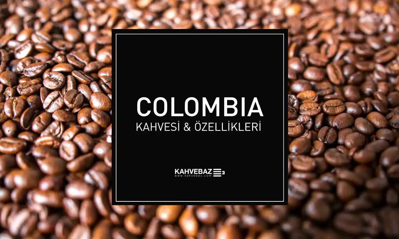 Kolombia Kahvesinin Özellikleri ve Kozmetik Dünyasındaki Yeri Hakkında Detaylı Bilgi