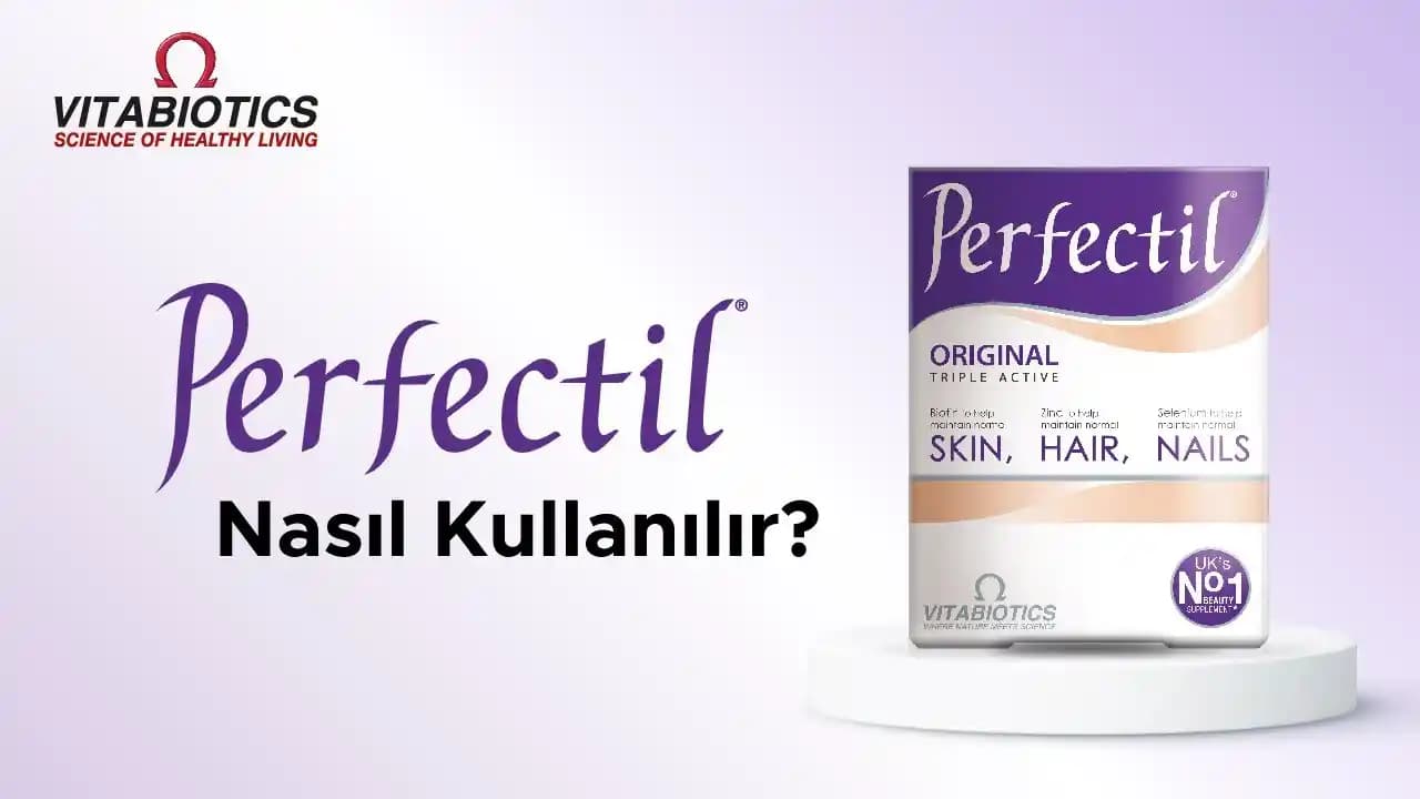 Perfectil Kullanımı ve Güvenli Doğru Yöntemler ile Güzellik ve Sağlık Destekleri