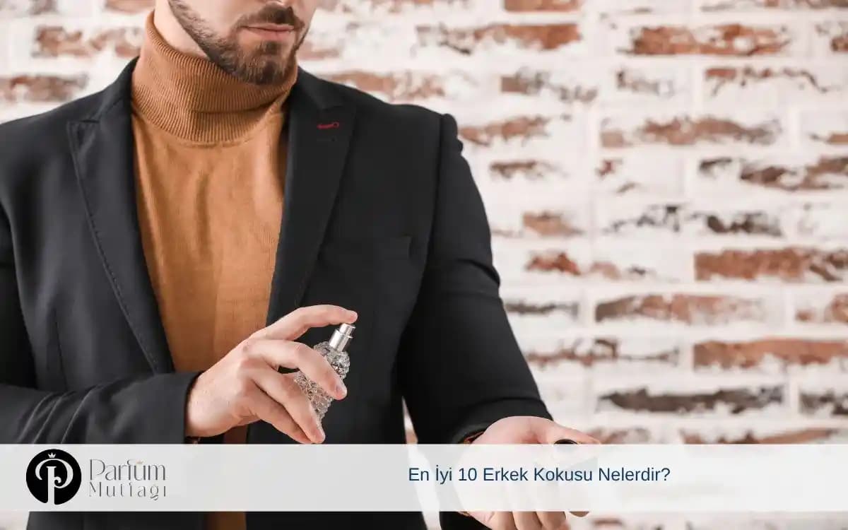 En Güzel Erkek Kokusu Nasıl Seçilir ve Kalıcılığı Artırılır