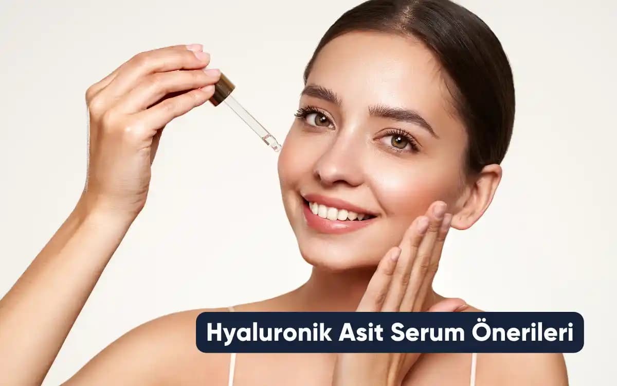 Hyaluronik Asit Serumu Nedir, Faydaları ve En İyi Ürün Önerileri