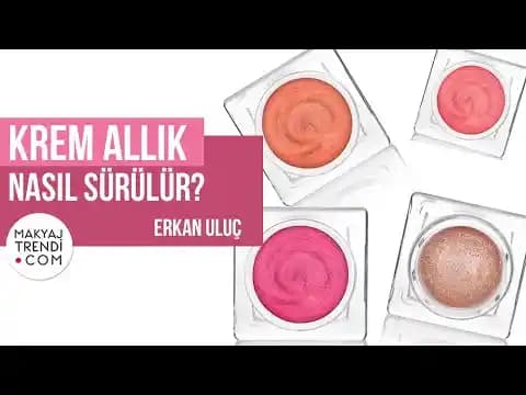 Krem Allık Nedir Nasıl Uygulanır Makyajda Doğru Teknikler ve İpuçları