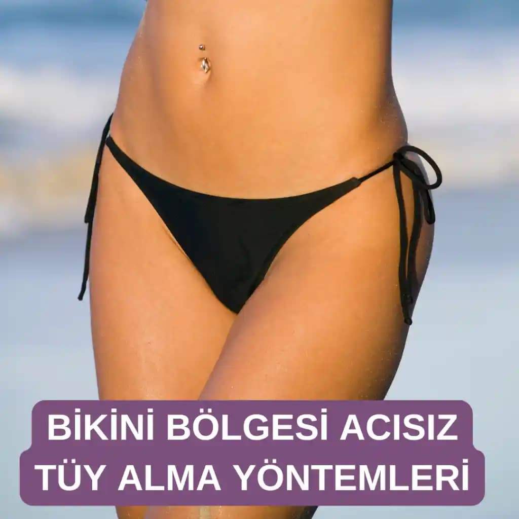 Bikini Bölgesinde Tüylerden Kurtulma Yöntemleri: En Güvenli ve Etkili Seçenekler