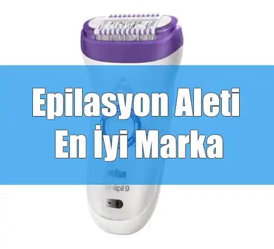 En Çok Tercih Edilen Epilasyon Aletleri ve Seçiminde Dikkat Edilmesi Gerekenler
