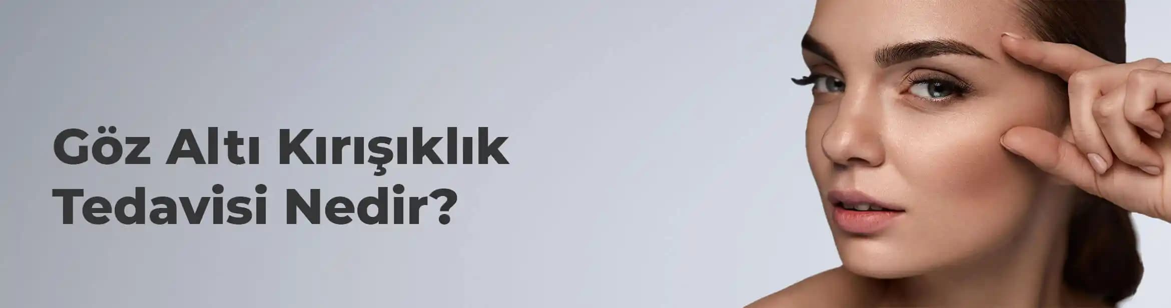 Göz Altı Kırışıklıklarını Azaltmak İçin Doğal ve Medikal Yöntemler