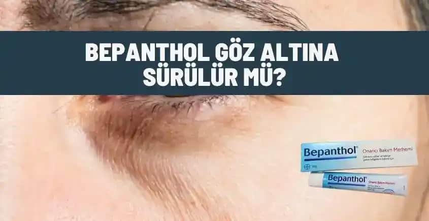 Göz Çevresi Bakımı ve Bepanthol Göz Kremi Kullanım Rehberi