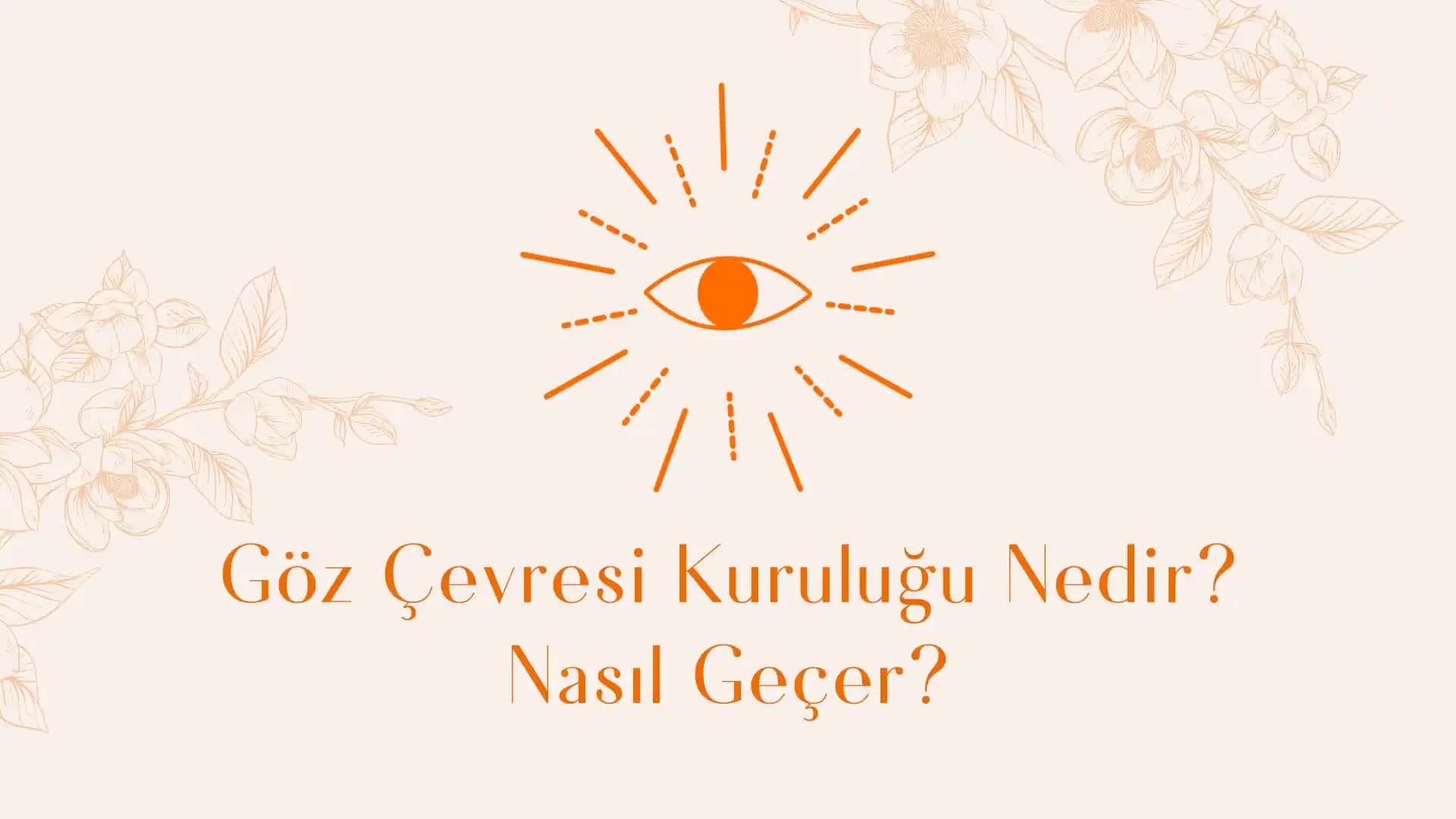 Göz Çevresi Kuruluğu Nedenleri ve Etkili Çözüm Yolları Hakkında Bilmeniz Gerekenler