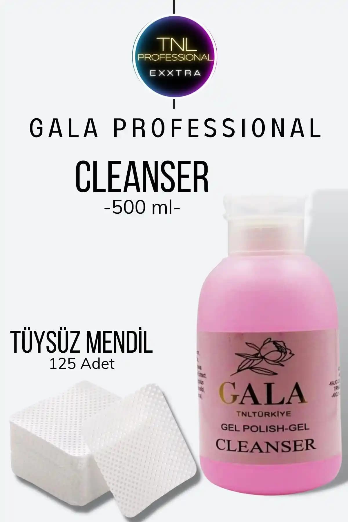 Gala TNL Pro Cleanser: Asetonlu temizleyici, 500 ml pompalı; yapışkan tabaka giderimi