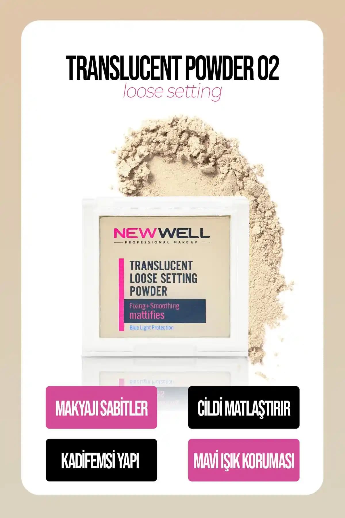 Türkiye Üretimi New Well Translucent Loose Setting Powder 02 Makyaj Sabitleyici Pudra