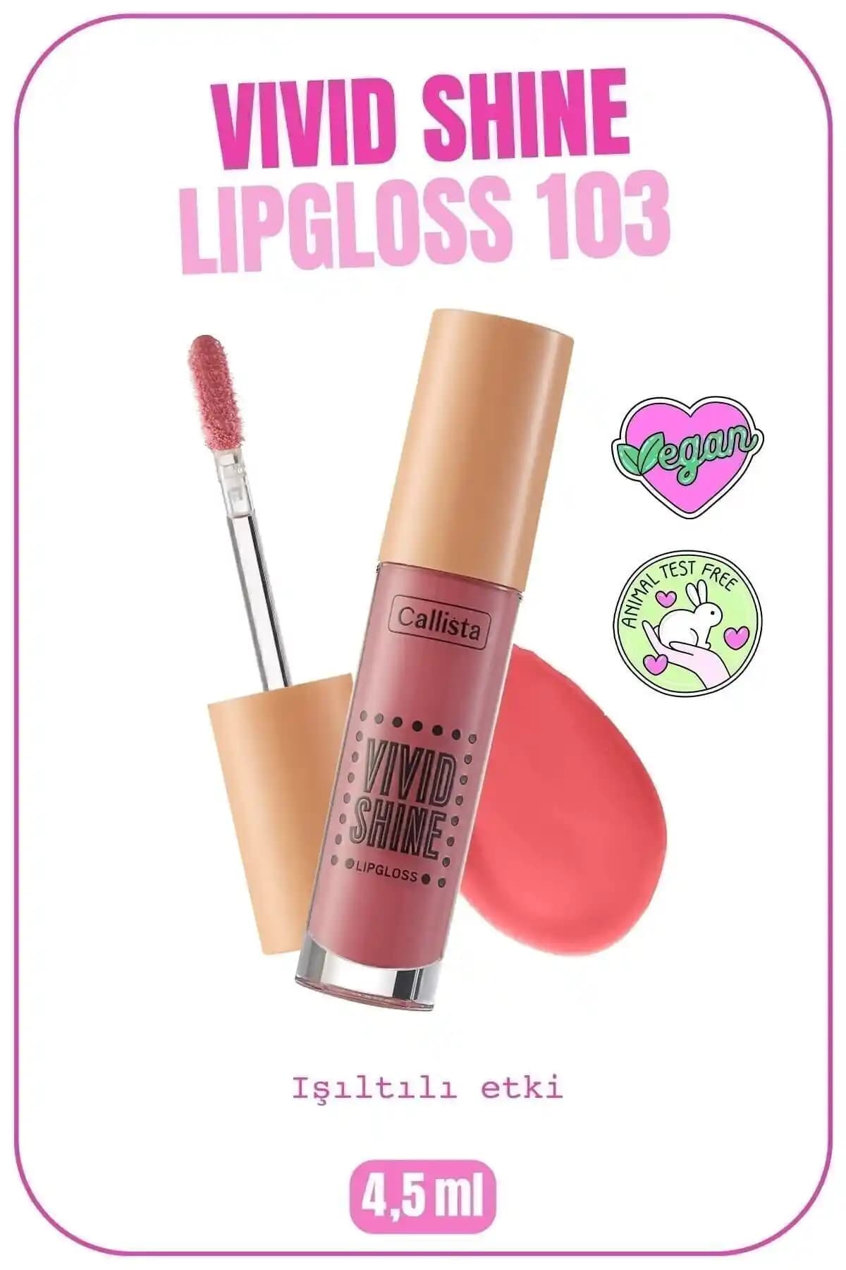 Callista Vivid Shine Lipgloss: Parlak ve Nemli Dudaklar İçin Güvenilir Seçenek