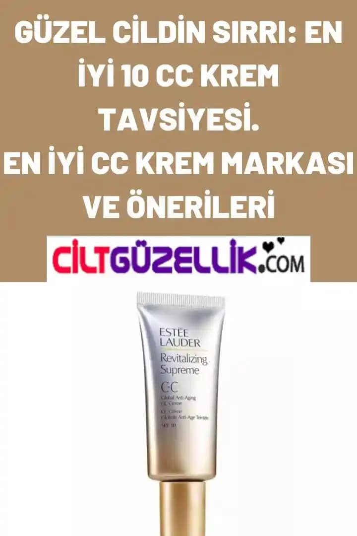 Kozmetik Dünyasında CC Markası ve Çeşitleri Hakkında Detaylı Bilgi