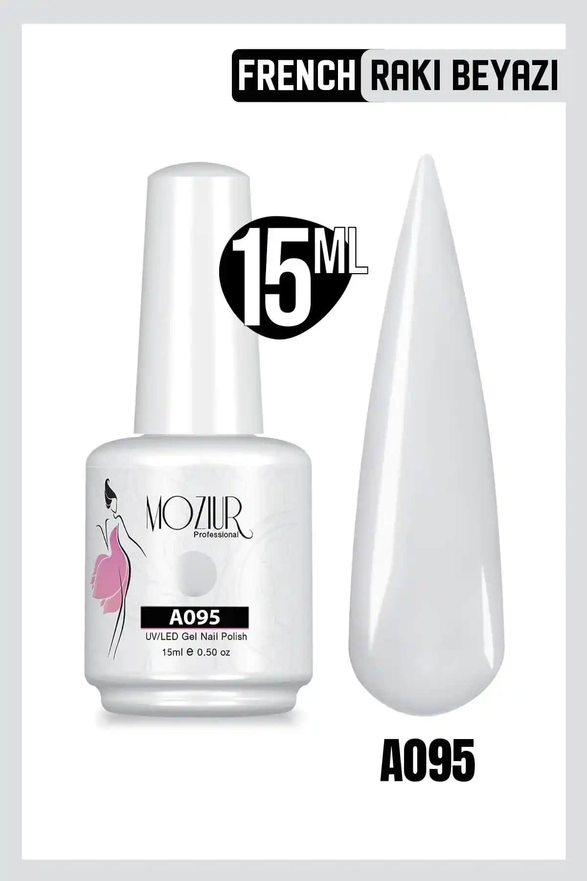 MOZIUR Kalıcı Oje UV Led A095 French Raki Beyazı 15 ml Profesyonel ve Günlük Kullanım İçin