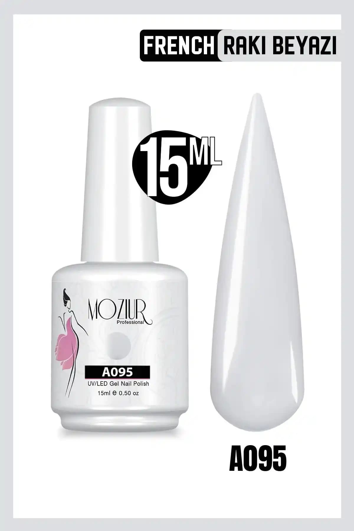 MOZIUR Kalıcı Oje UV Led A095 French Raki Beyazı 15 ml Profesyonel ve Günlük Kullanım İçin