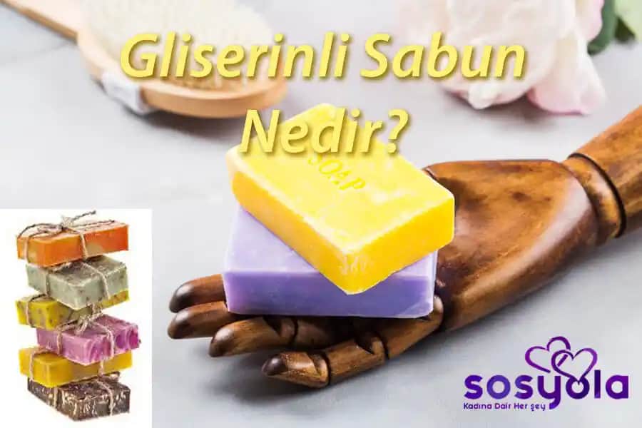 Gliserinli Sabun Nedir ve Cilt Sağlığına Faydaları Nelerdir