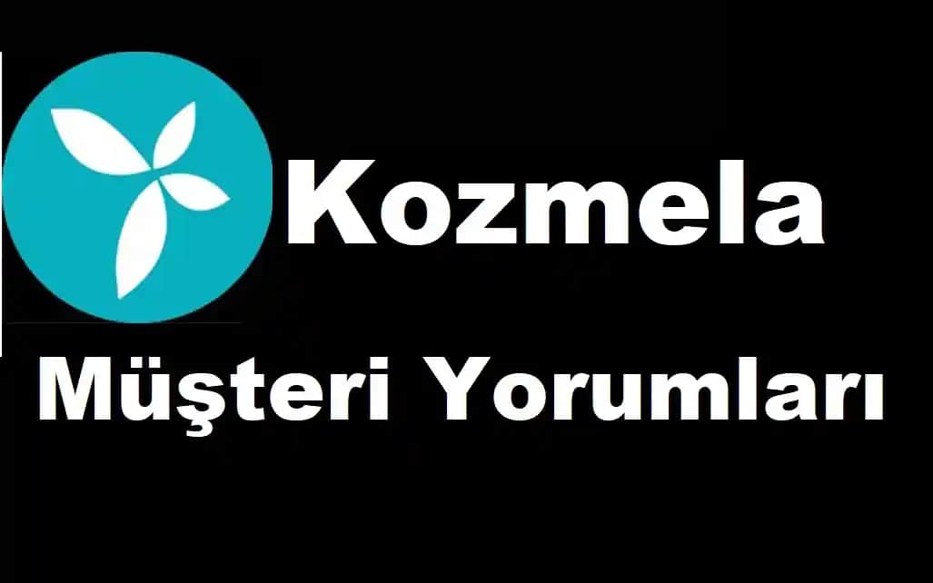 Kozmela Hakkında Güvenilirlik ve Ürün Kalitesi Değerlendirmeleri