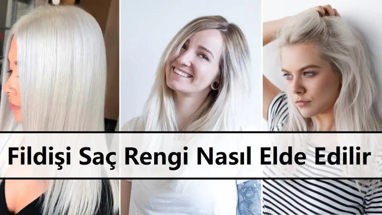Küllü Fildişi Saç Rengi Nedir ve Nasıl Uygulanır Modern ve Zarif Bir Görünüm İçin