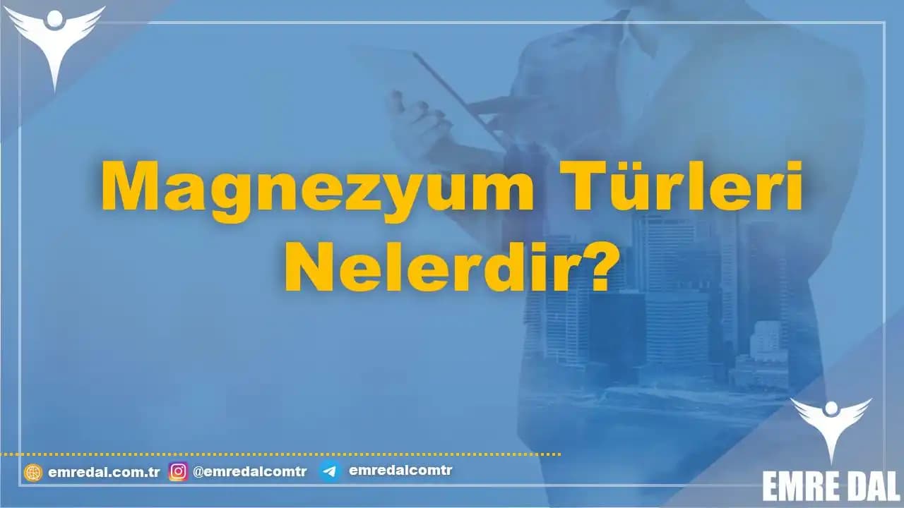 Magnezyum Türleri ve Kozmetik Kullanımları Hakkında Kapsamlı Rehber