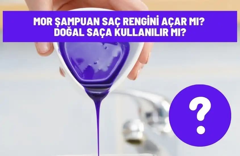 Mor Şampuan ve Kaş Rengini Açma İlişkisi Doğru Bilinenler ve Gerçekler