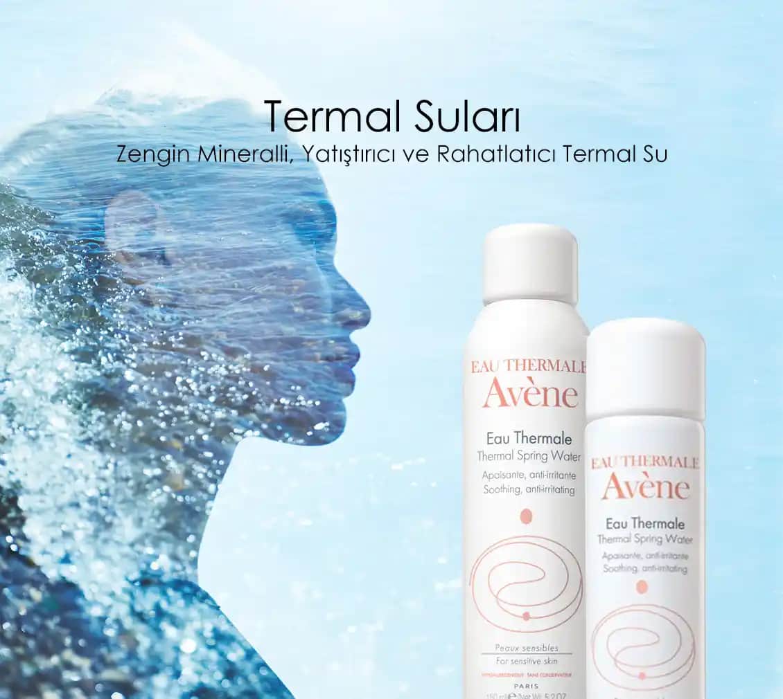 Avène Termal Suyu: Hassas Ciltler İçin Doğal ve Güçlü Bir Rahatlatıcı Çözüm