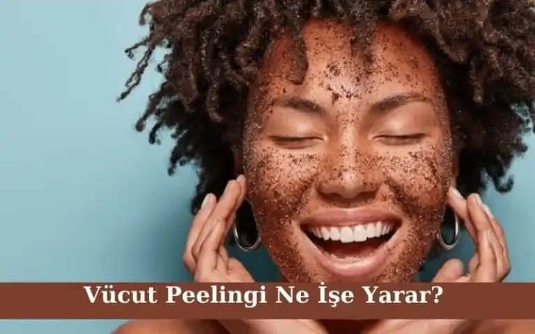 Vücut Peelingi Nedir, Faydaları ve Doğru Uygulama Yöntemleri