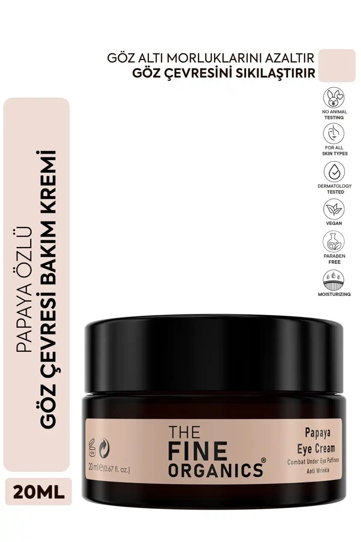 THE FINE ORGANICS Papaya Özlü Göz Kremi Kırışıklık ve Şişlikleri Azaltıcı Doğal Bakım Ürünü