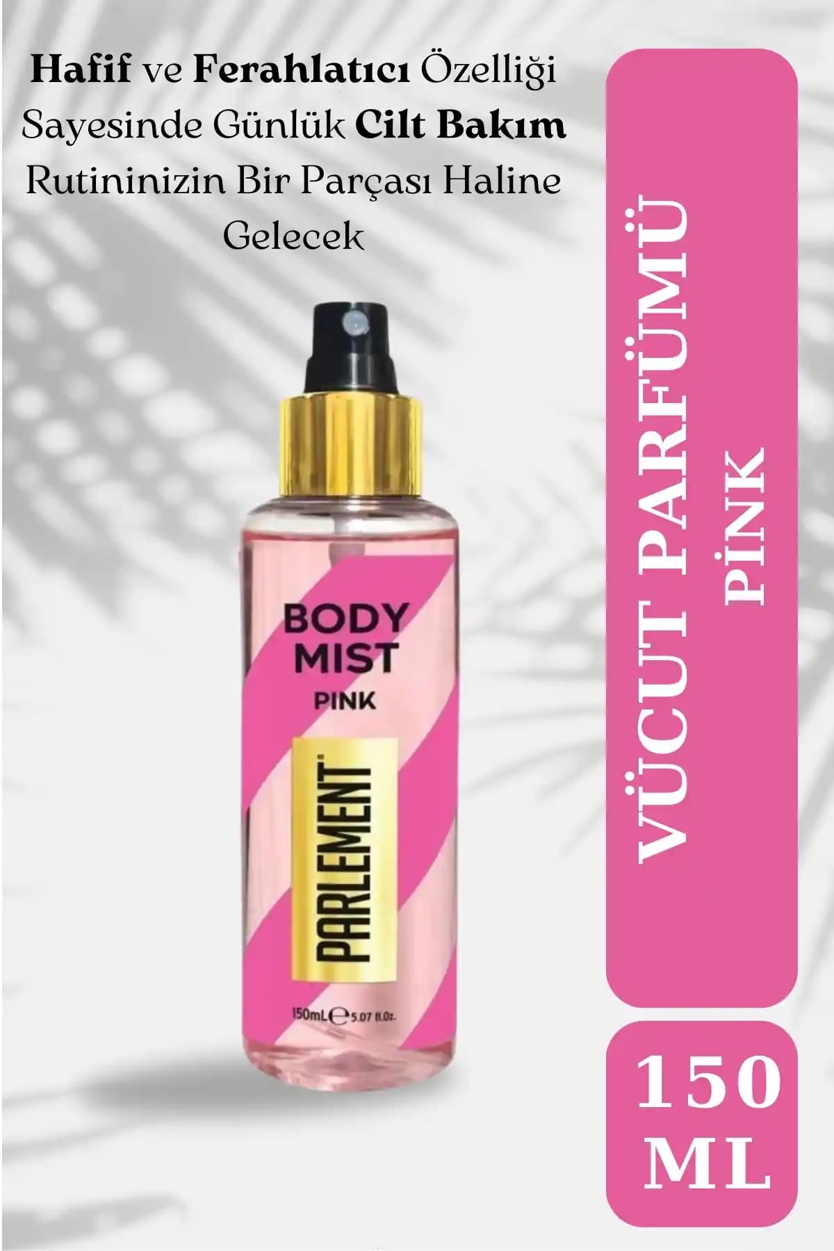 Parlement Body Mist Pink: Ferahlatıcı ve Kalıcı Günlük Vücut Spreyi 150 ml