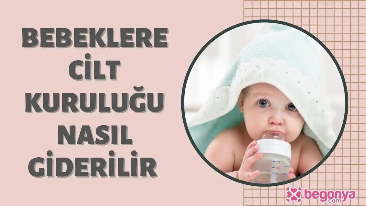 Bebeklerde Cilt Kuruluğu Nedenleri ve Etkili Bakım Yöntemleri Hakkında Bilgi