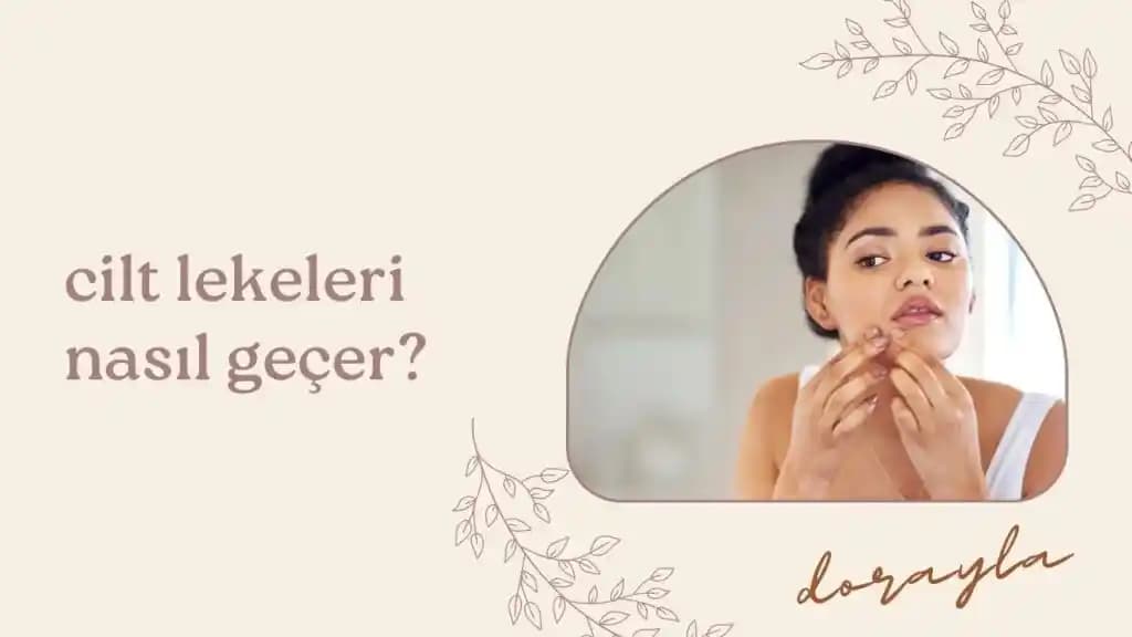 Cilt Lekeleri ve Giderme Yöntemleri: Etkili Çözüm ve Bakım Tavsiyeleri