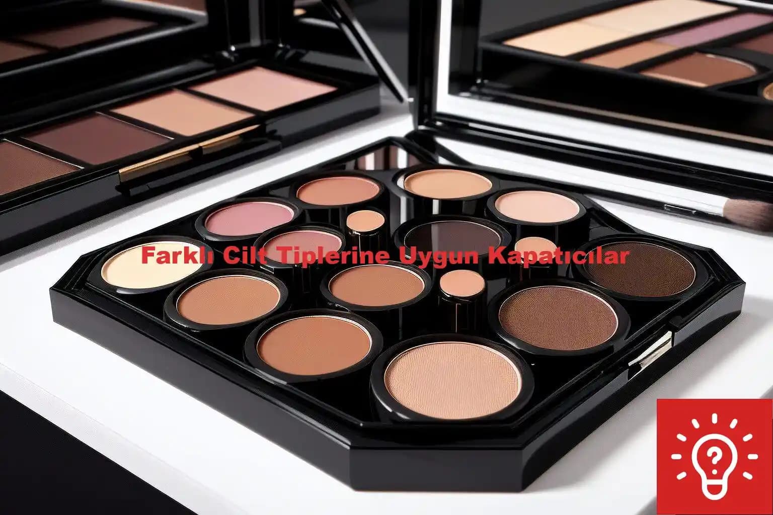 Cilt Tipine Uygun Kapatici Seçimi: Doğru Ürünle Doğal ve Sağlıklı Görünüm