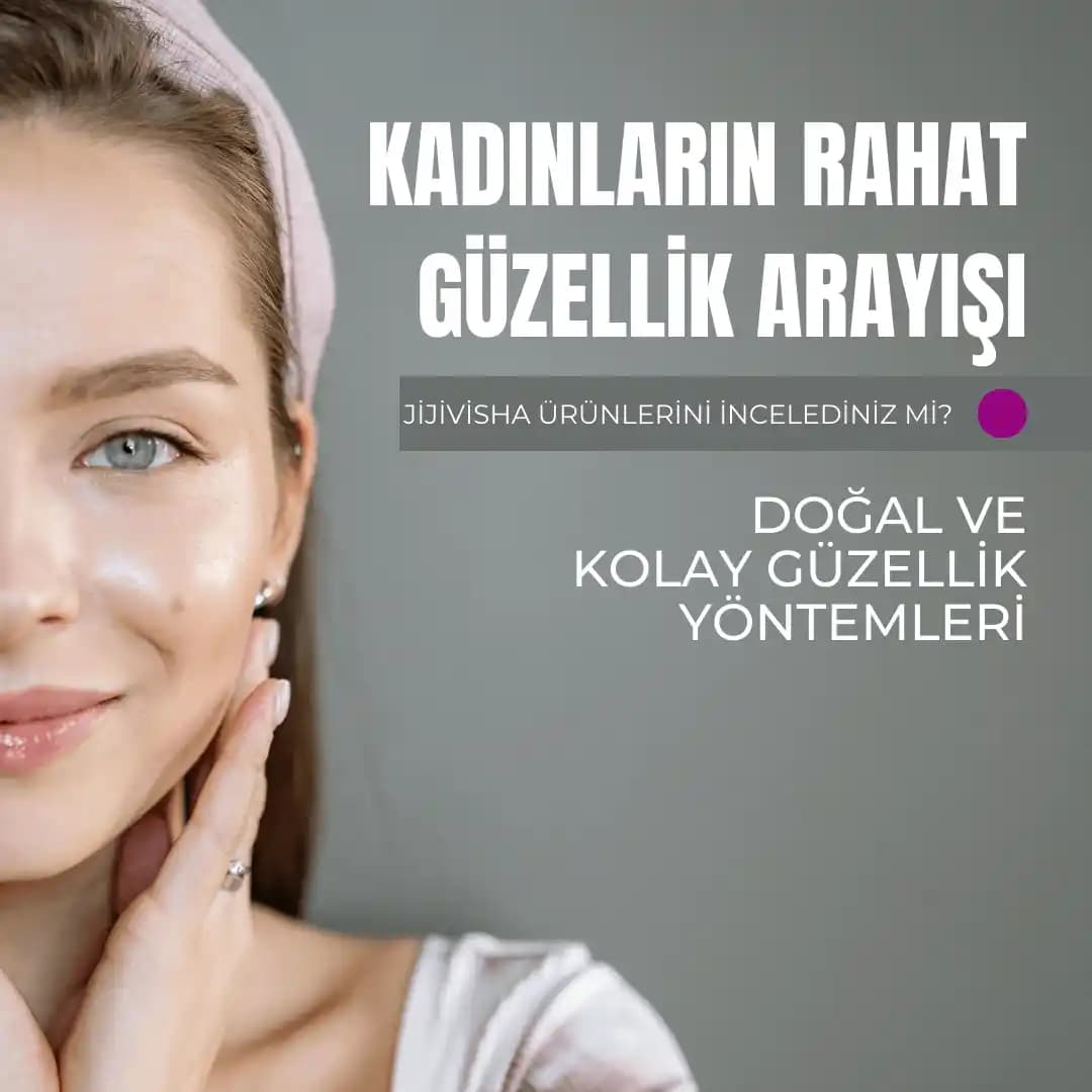 Doğal Güzellik ve Bakım Yöntemleri: Bitkisel Ürünler ve Sağlıklı Yaşam İpuçları