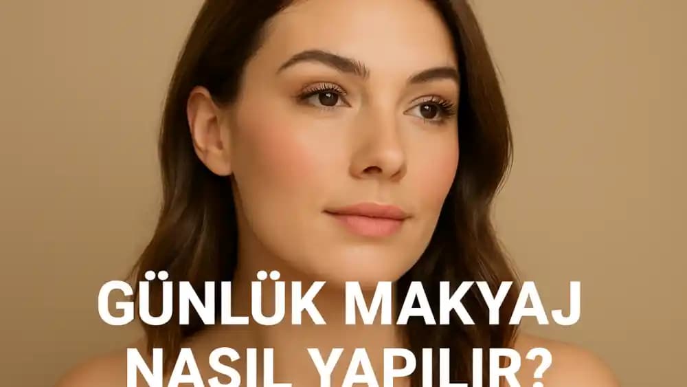 Günlük Kullanıma Uygun En Temel İki Makyaj Ürünü ve Doğru Uygulama Yöntemleri