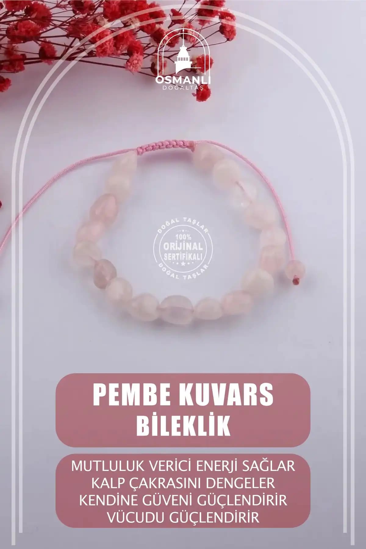 Osmanlı Doğal Taş Sertifikalı Pembe Kuvars Bileklik: Aşk ve Sevgi Enerjisi Taşıyan Takı