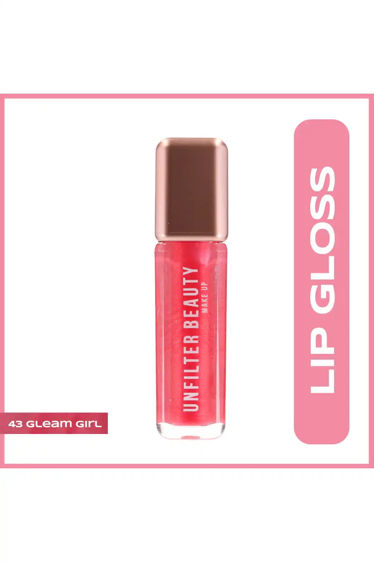 Unfilter Beauty Lipgloss 43 Gleam Girl: Doğal Parlaklık ve Çekicilik Sağlayan Dudak Parlatıcı