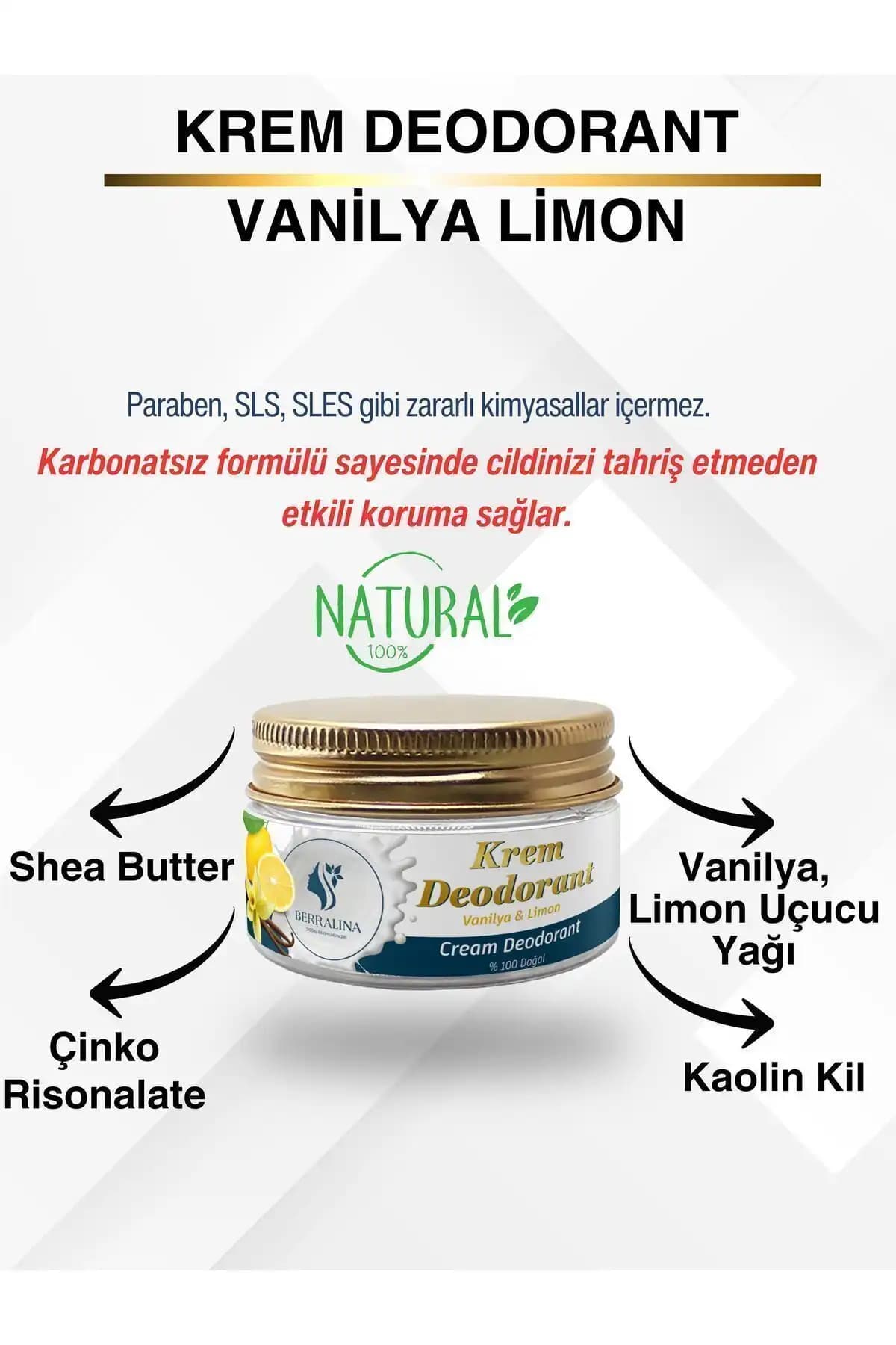BERRALİNA DOĞAL BAKIM ÜRÜNLERİ Doğal Krem Deodorant Vanilya & Limon Tanışma Fiyatı