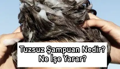 Tuzsuz Şampuan Nedir ve Saç Sağlığını Nasıl Destekler